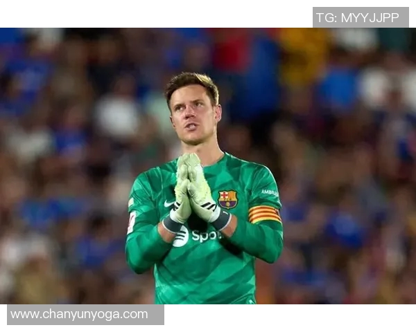 特尔施特根的守门之道与巴萨辉煌背后的坚守精神 特尔施特根的守门之道与巴萨辉煌背后的坚守精神