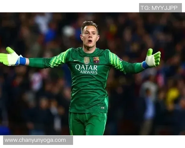 特尔施特根的守门之道:如何在足球场上创造传奇与辉煌 特尔施特根的守门之道:如何在足球场上创造传奇与辉煌